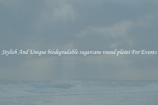 Stylish And Unique biodegradable sugarcane round plates For Events