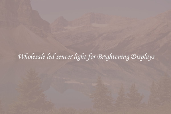 Wholesale led sencer light for Brightening Displays