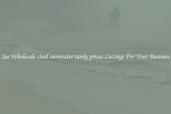 See Wholesale steel rainwater tanks prices Listings For Your Business