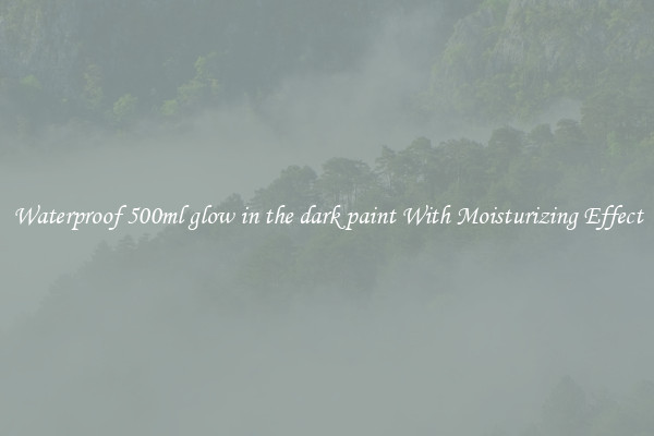 Waterproof 500ml glow in the dark paint With Moisturizing Effect