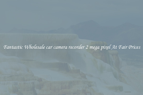 Fantastic Wholesale car camera recorder 2 mega pixel At Fair Prices