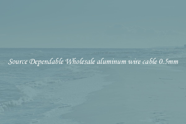 Source Dependable Wholesale aluminum wire cable 0.5mm