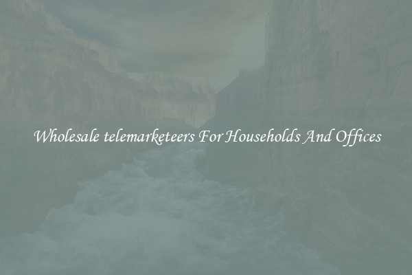 Wholesale telemarketeers For Households And Offices