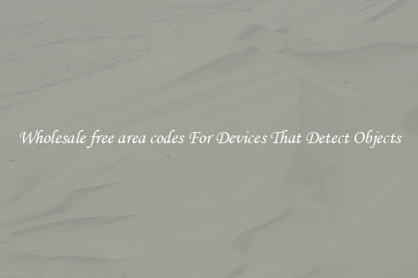 Wholesale free area codes For Devices That Detect Objects
