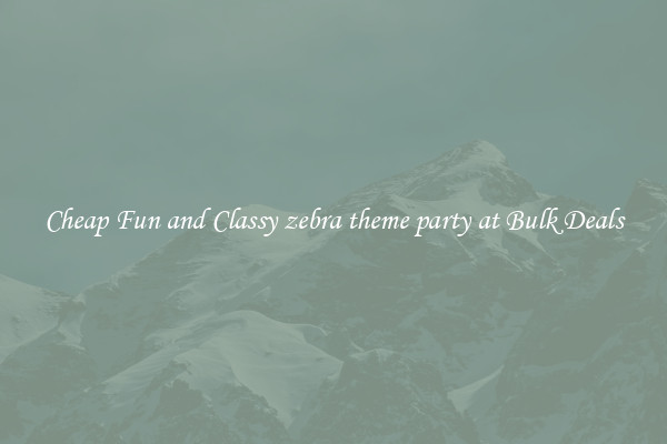 Cheap Fun and Classy zebra theme party at Bulk Deals