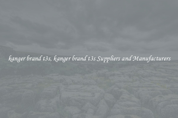 kanger brand t3s, kanger brand t3s Suppliers and Manufacturers