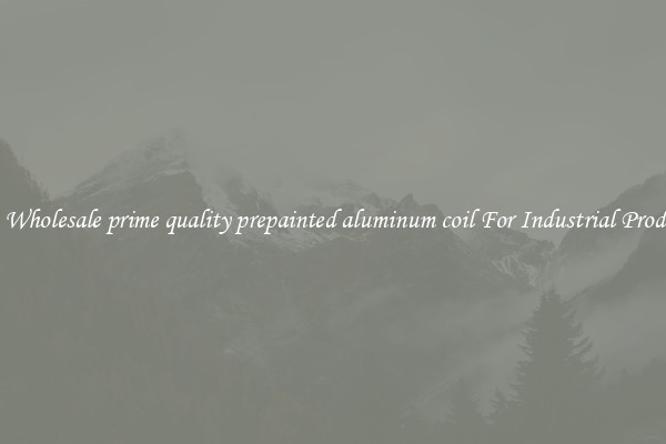 Get A Wholesale prime quality prepainted aluminum coil For Industrial Production