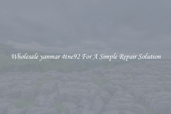 Wholesale yanmar 4tne92 For A Simple Repair Solution