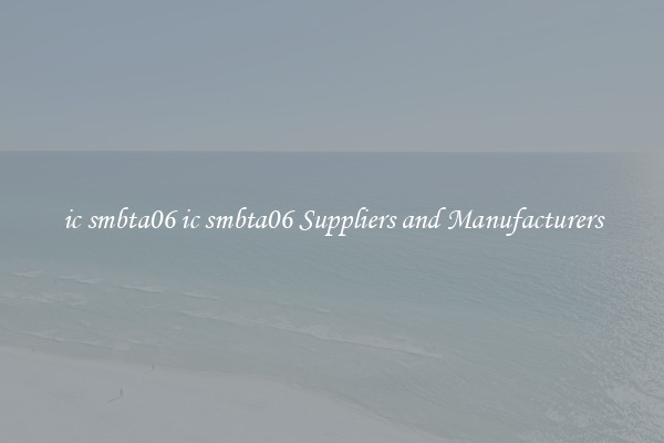 ic smbta06 ic smbta06 Suppliers and Manufacturers
