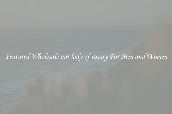 Featured Wholesale our lady of rosary For Men and Women