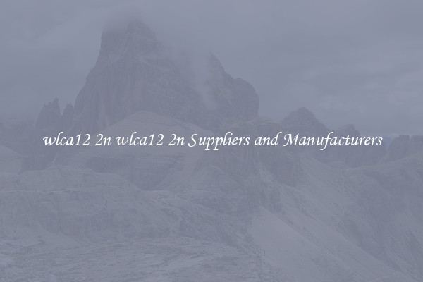 wlca12 2n wlca12 2n Suppliers and Manufacturers