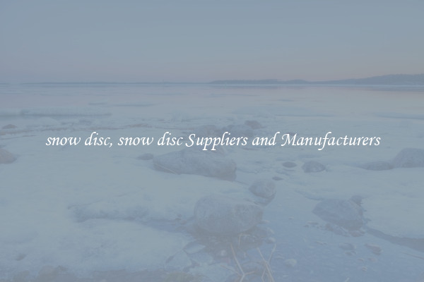 snow disc, snow disc Suppliers and Manufacturers