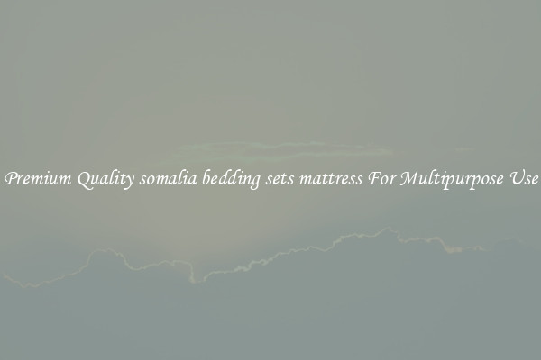 Premium Quality somalia bedding sets mattress For Multipurpose Use
