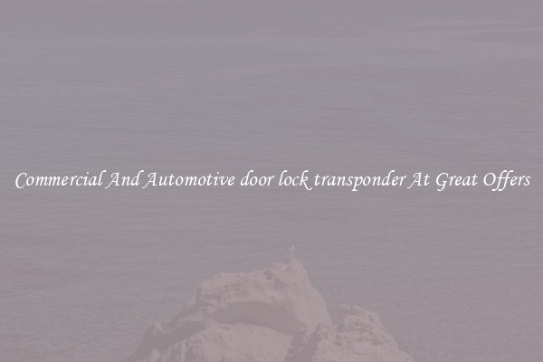 Commercial And Automotive door lock transponder At Great Offers