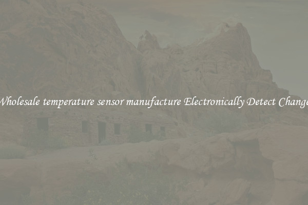 Wholesale temperature sensor manufacture Electronically Detect Changes