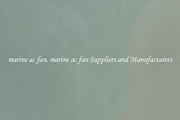 marine ac fan, marine ac fan Suppliers and Manufacturers