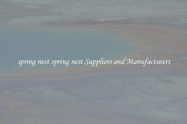 spring nest spring nest Suppliers and Manufacturers