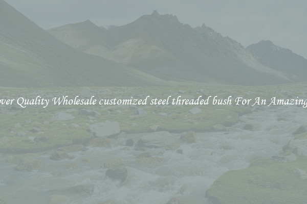 Discover Quality Wholesale customized steel threaded bush For An Amazing Price